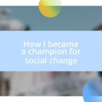 How I became a champion for social change