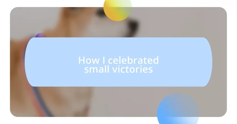 How I celebrated small victories