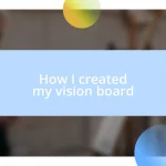 How I created my vision board