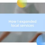 How I expanded local services