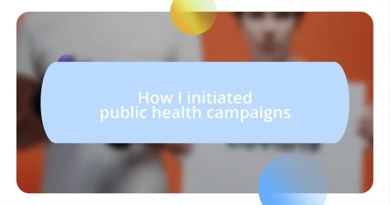 How I initiated public health campaigns