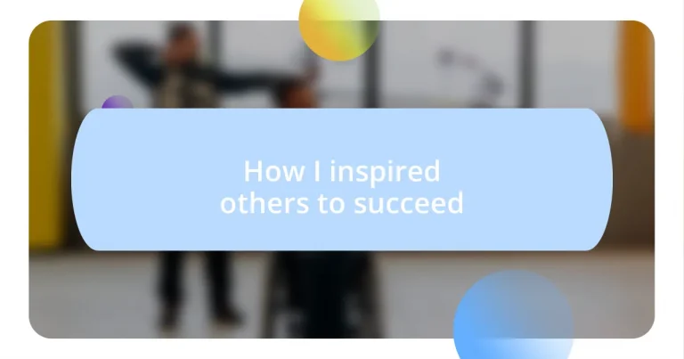 How I inspired others to succeed