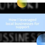 How I leveraged local businesses for support