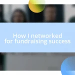 How I networked for fundraising success