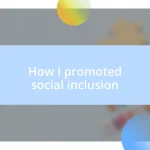 How I promoted social inclusion