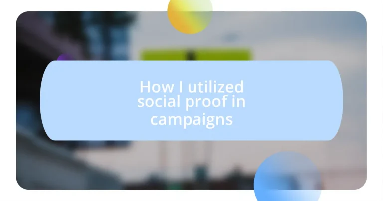 How I utilized social proof in campaigns