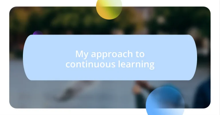 My approach to continuous learning