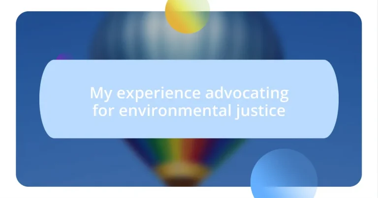 My experience advocating for environmental justice