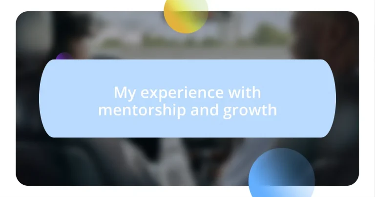 My experience with mentorship and growth