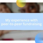 My experience with peer-to-peer fundraising