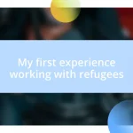 My first experience working with refugees