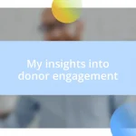 My insights into donor engagement