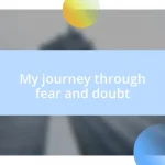 My journey through fear and doubt