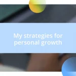 My strategies for personal growth