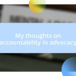 My thoughts on accountability in advocacy