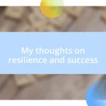 My thoughts on resilience and success