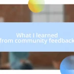 What I learned from community feedback