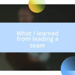 What I learned from leading a team