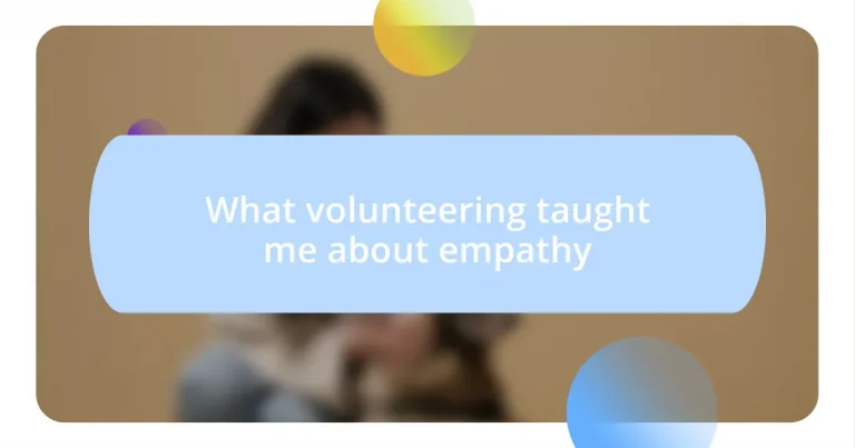 What volunteering taught me about empathy