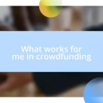 What works for me in crowdfunding