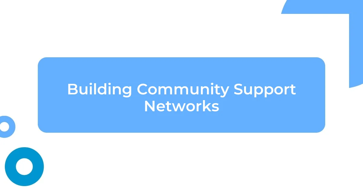 Building Community Support Networks