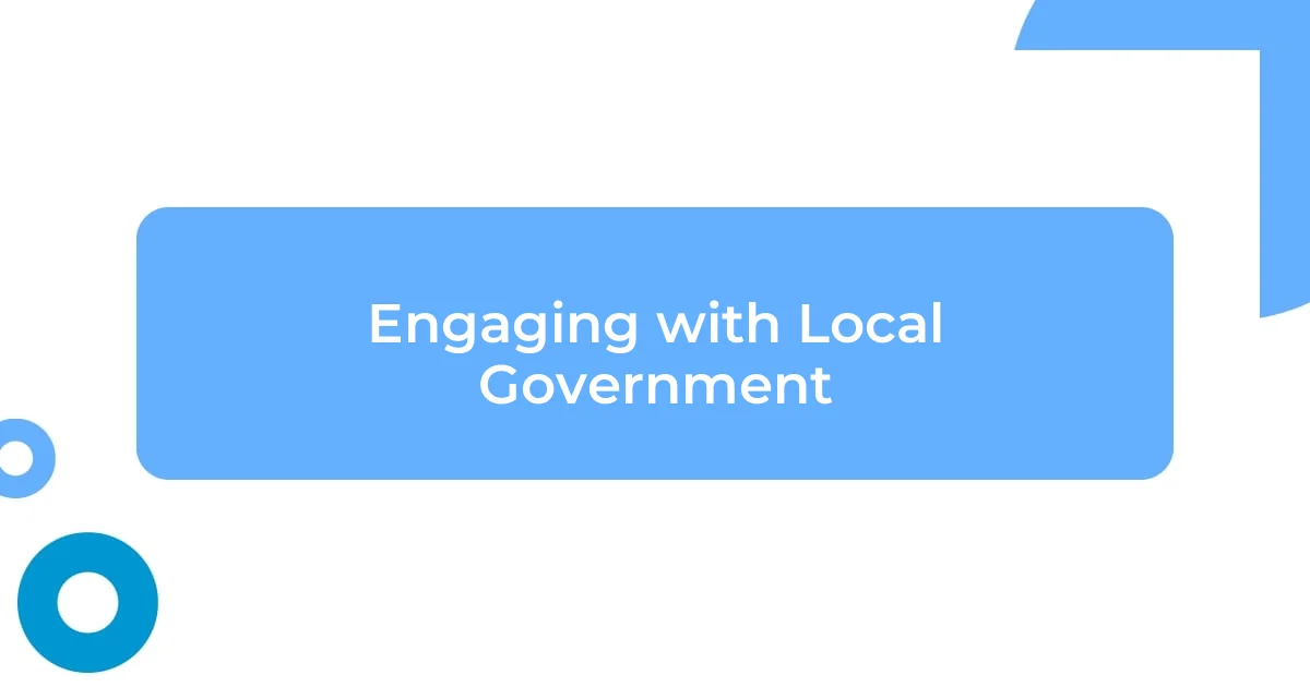 Engaging with Local Government