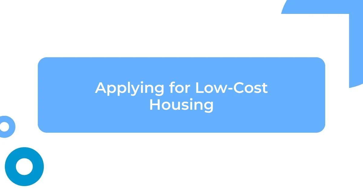 Applying for Low-Cost Housing